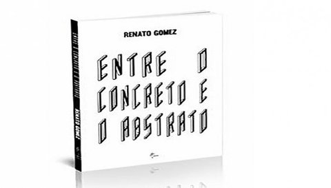 Lançamento do livro Entre o Concreto e o Abstrato do Poeta Renato Gomez