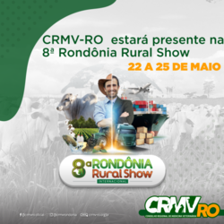 CRMV-RO confirma participação na 8ª edição da Rondônia Rural Show - Gente de Opinião