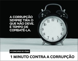 IV edição do Concurso de Vídeo 1 Minuto Contra a Corrupção  - Gente de Opinião