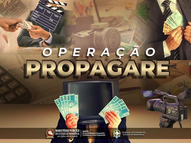 OPERAÇÃO PROPAGARE – Ministério Público de Rondônia deflagra operação contra esquema criminoso envolvendo empresas de publicidade contratada pelo Estado de Rondônia - Gente de Opinião