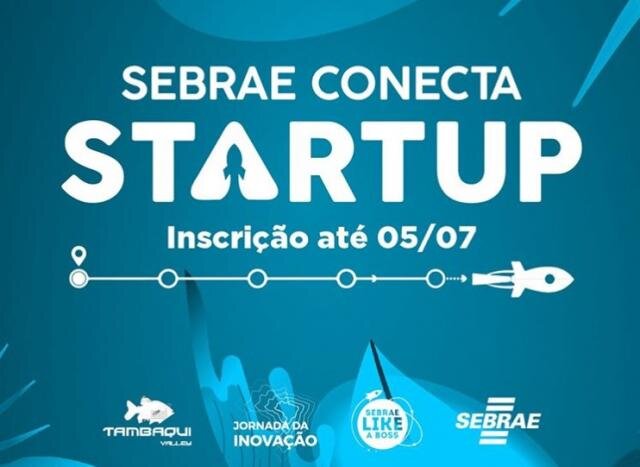 Inscrições para Sebrae Conecta Startup vão até dia 5 de julho - Gente de Opinião