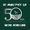 Cinquenta anos do Incra, cinquenta municípios criados em Rondônia