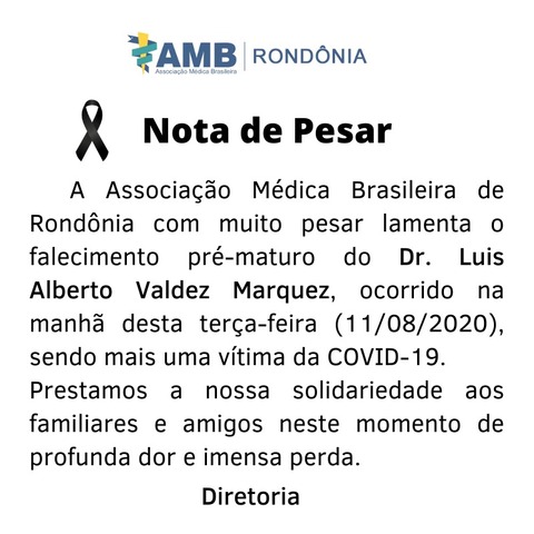 Nota de Pesar da AMB Rondônia pelo falecimento do Dr Luiz Alberto Valdez Marquez - Gente de Opinião