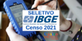 IBGE irá contratar mais de 1.600 pessoas em Rondônia para o Censo 2021