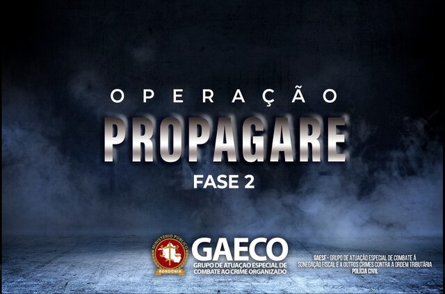 GAECO deflagra a segunda fase da Operação Propagare contra organização criminosa liderada pelo Secretário-chefe da Casa Civil do Estado de Rondônia - Gente de Opinião
