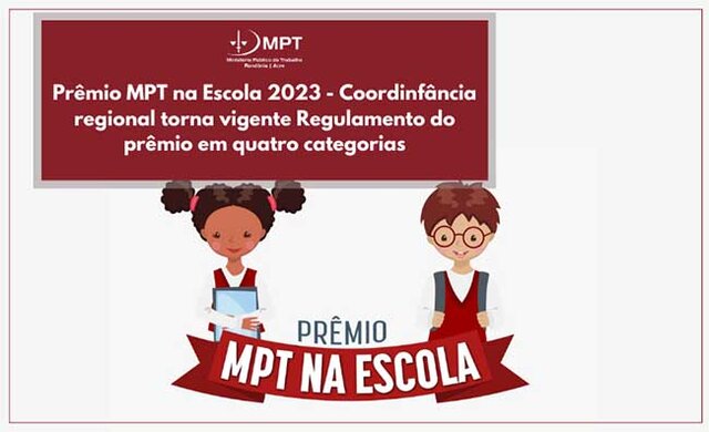Prêmio MPT na Escola 2023 - Coordinfância regional torna vigente Regulamento do prêmio em quatro categorias: conto, poesia, música e desenho. - Gente de Opinião