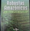 Livro destaca trajetória do cultivo dos cafés Robustas Amazônicos