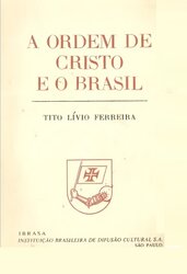 A ordem de Cristo e o Brasil, 1980 (Tito Lívio Ferreira) - Gente de Opinião