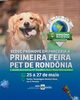 Primeira Feira Pet será apresentada durante a 10ª edição da Rondônia Rural Show Internacional