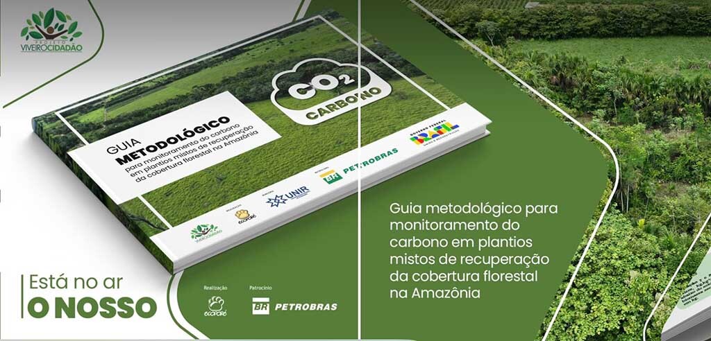 Ecoporé lança o Guia Metodológico para Monitoramento de Carbono em Plantios Mistos de Recuperação da Cobertura Florestal na Amazônia - Gente de Opinião