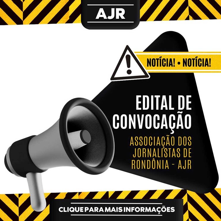 Edital de Convocação - Associação dos Jornalistas de Rondônia - AJR - Gente de Opinião