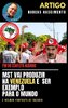 Fim do Conflito Agrário: MST vai produzir na Venezuela e ser exemplo para o mundo