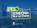 IFRO apresenta mais de 20 projetos na 12ª Rondônia Rural Show Internacional 