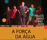 Sesc em Porto Velho apresenta o espetáculo “A Força da Água” no Palco Giratório 