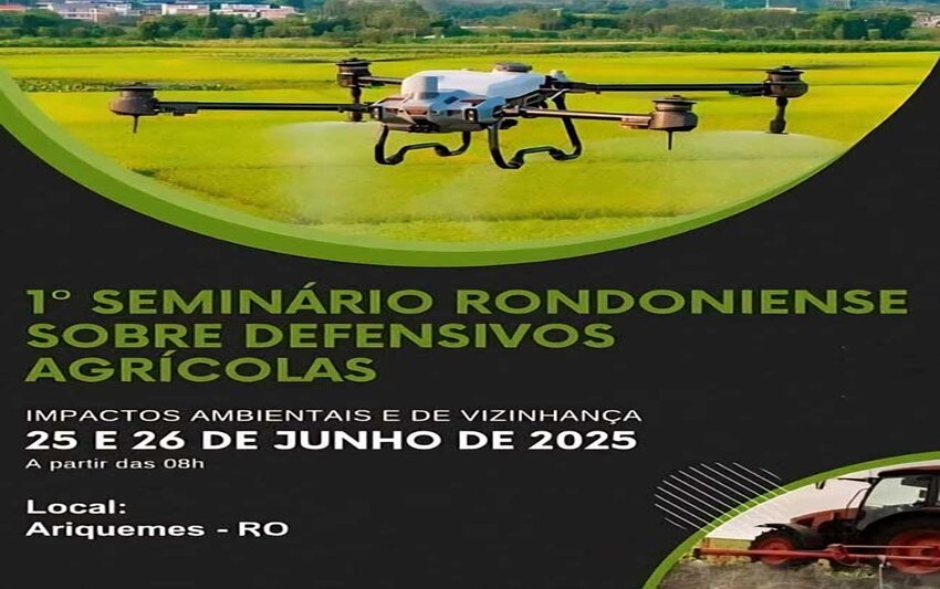 I Seminário rondoniense sobre defensivos agrícolas com foco em sustentabilidade e impactos ambientais