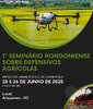 I Seminário rondoniense sobre defensivos agrícolas com foco em sustentabilidade e impactos ambientais