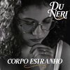 Du Neri estreia na cena musical com a intensa e confessional “O Corpo Estranho”