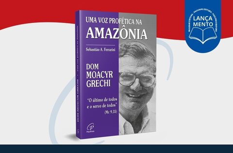 A  trajetória de Dom Moacyr Grechi, homem  de fé que lutou pelos povos amazônicos