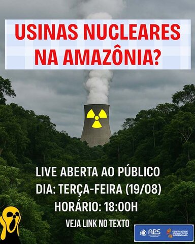 Usinas nucleares na Amazônia? O que está em jogo! - Gente de Opinião