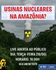Usinas nucleares na Amazônia? O que está em jogo!