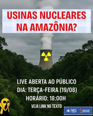 Usinas nucleares na Amazônia? O que está em jogo!