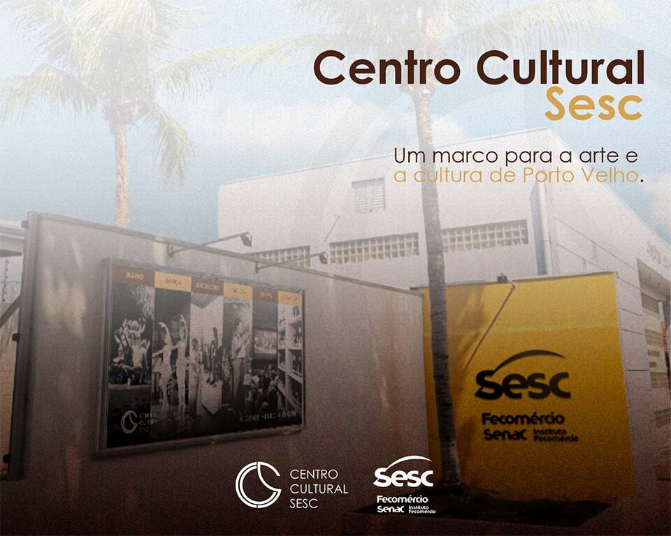 Sesc Rondônia lançará Centro Cultural inédito que transformará o cenário artístico do estado - Gente de Opinião