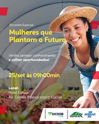 Mulheres que Plantam o Futuro: protagonismo feminino no campo ganha palco em Rondônia