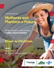 Mulheres que Plantam o Futuro: protagonismo feminino no campo ganha palco em Rondônia