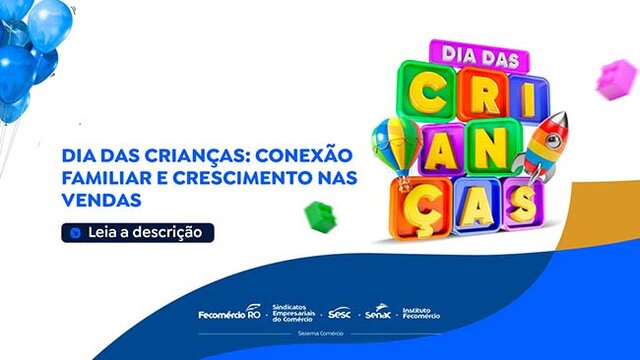 Dia das Crianças: Conexão Familiar e Crescimento nas Vendas - Gente de Opinião