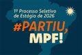 MPF lança o 1º processo seletivo de estagiários de 2026