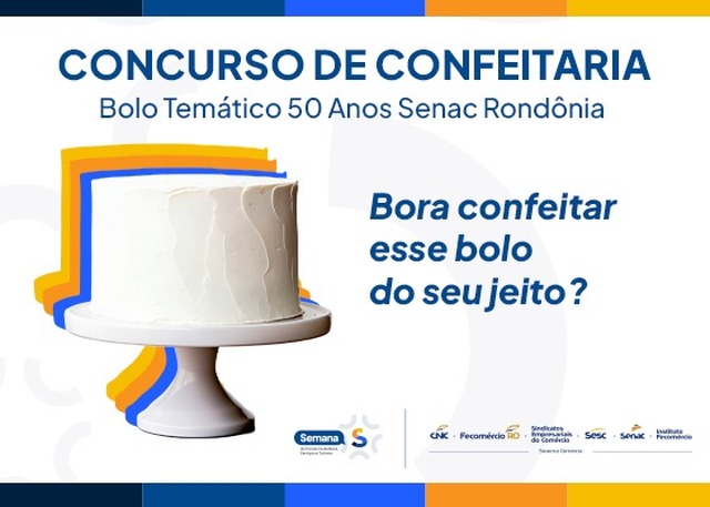  Senac destaca concurso de bolos e programação gratuita na Semana S em Rondônia - Gente de Opinião
