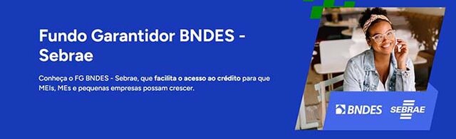    Fundo Garantidor BNDES-Sebrae (FG BNDES-Sebrae) - Gente de Opinião