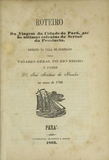 NORONHA, Roteiro da Viagem da Cidade do Pará... (1768)