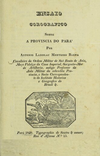 BAENA, Ensaio Chorographico do Pará (1839)