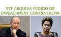 STF arquiva pedido de impeachment contra Dilma 