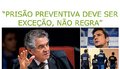 'Prisão preventiva deve ser exceção, não regra'