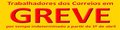 FUNCIONÁRIOS DOS CORREIOS EM GREVE 