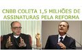 CNBB coleta 1,5 milhões de assinaturas pela reforma