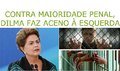 Contra maioridade penal, Dilma faz aceno à esquerda