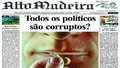 Alto Madeira: Todos os políticos são corruptos?