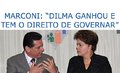 Marconi: 'Dilma ganhou e tem o direito de governar'
