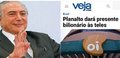 Temer quer dar R$ 40 bilhões de presente às teles 