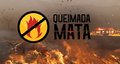 QUEIMADA MATA!