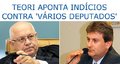 Teori aponta indícios contra 'vários deputados'