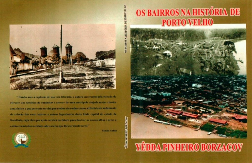 Os bairros na História de Porto Velho, o novo de livro de Yêdda Pinheiro Borzacov - Gente de Opinião