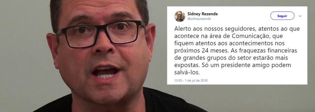 Só um presidente salva os grandes grupos de comunicação, diz Sidney Rezende - Gente de Opinião