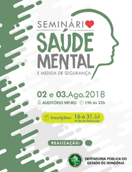 Defensoria Pública promove Seminário de Saúde Mental e Medida de Segurança nos dias 2 e 3 de agosto - Gente de Opinião