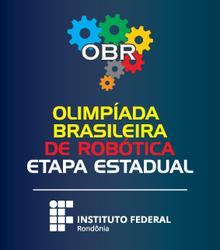IFRO organiza etapa estadual da Olimpíada Brasileira de Robótica - Gente de Opinião