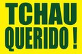 TCHAU, QUERIDOS  - Por Carlos Brickmann