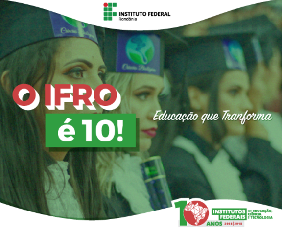 IFRO chega aos dez anos de implantação em Rondônia - Gente de Opinião